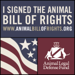 I signed the Animal Bill of Rights